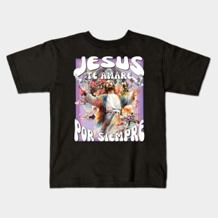 Jesus Te Amare Por Siempre Jesus Will Love You Always God Hispanic Christian Kids T-Shirt